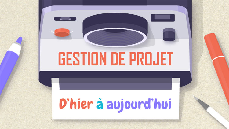 La gestion de projet d’hier à aujourd’hui gestion de projets - d'hier à aujourd’hui