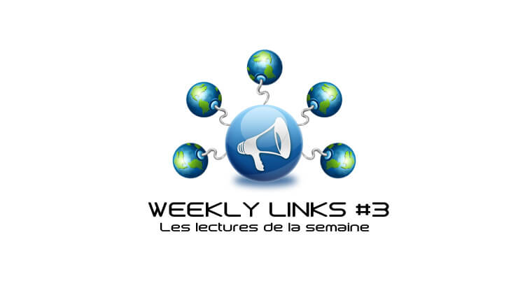 Weekly Links #3 – Les lectures de la semaine weekly-links3